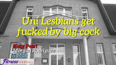 Uni lesbians get fucked by big cock - sexu.com