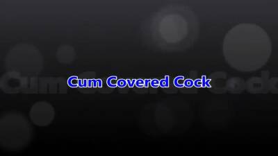 Cum covered cock gets cleaned up - Fucking hot!! - icpvid.com