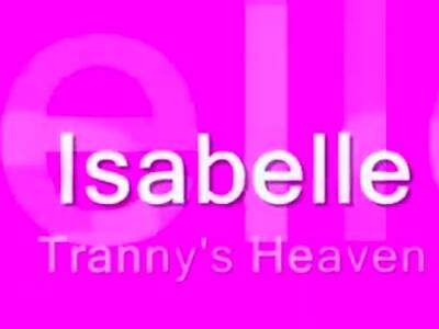 Isabelle - Tranny's Heaven - icpvid.com
