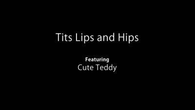 Tits Lips And Hips With Cute Teddy - hotmovs.com