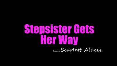 Stepsister Gets Her Way With Scarlett Alexis And Bratty Sis - hotmovs.com