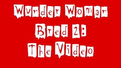 Did1076 - Wunder Woman Bred 2 - hotmovs.com - Usa